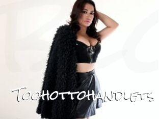 Toohottohandlets