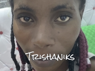 Trishaniks