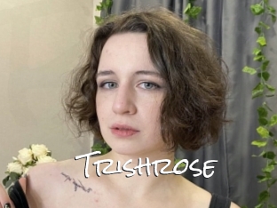 Trishrose