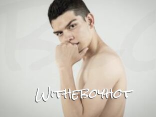 Witheboyhot